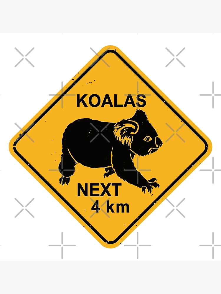 Koalas Next 4 km - Koala Bear Warning Road Sign | Photographic Print