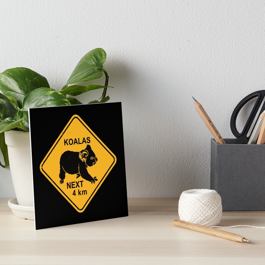 Koalas Next 4 km - Koala Bear Warning Road Sign Koalas Next 4 km - Koala Bear Warning Road Sign