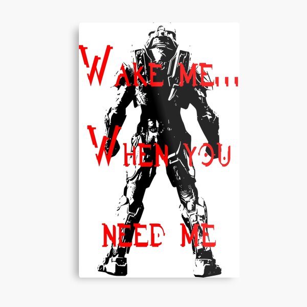 Wake me... when you need me Metal Print