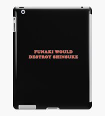 FUNAKI WOULD DESTROY SHINSUKE iPad Case/Skin
