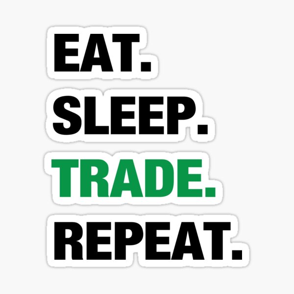 eat sleep trade repeat  Sticker