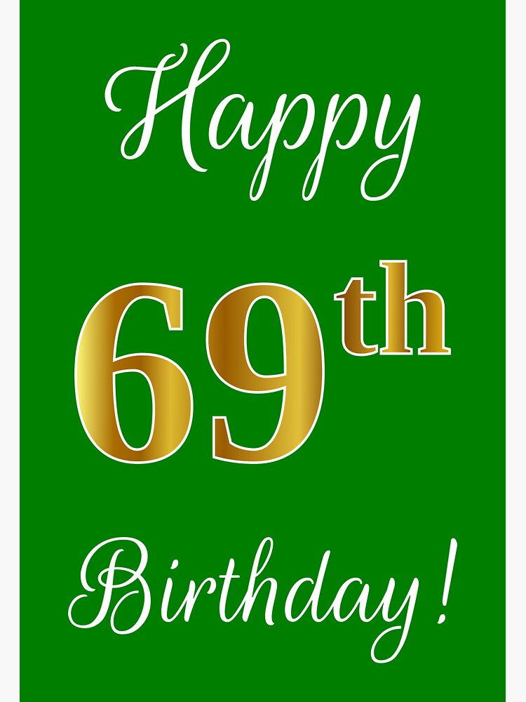 "Elegant, Faux Gold Look Number, "Happy 69th Birthday!" (Green