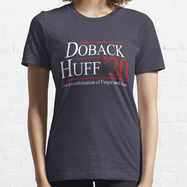 Doback & Huff for President 2020 Essential T-Shirt