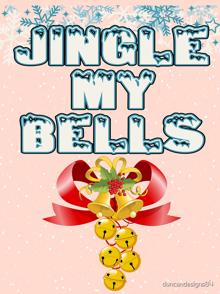 "Funny Christmas Jingle My Bells " Pullover Hoodie for Sale by