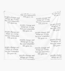 people change and things go wrong, but just remember life goes on. Wall Tapestry