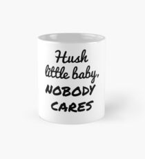 Who Cares Funny Quote Mug