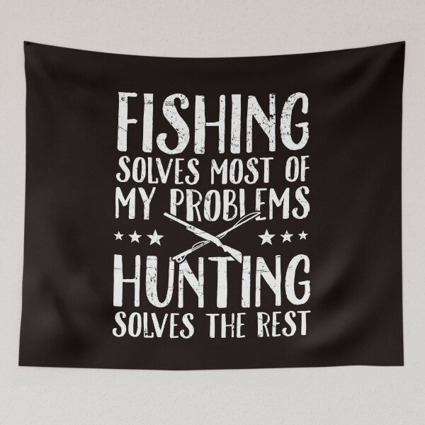 Item preview, Fishing solves most of my problems hunting solves the rest - Fisherman designed and sold by Captain Mood.