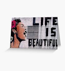 Life is Beautiful! Greeting Card