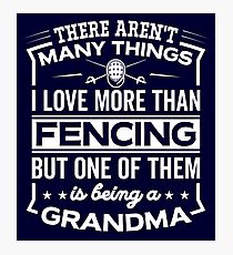 Funny I Love Being A Fencing Grandma Photographic Print