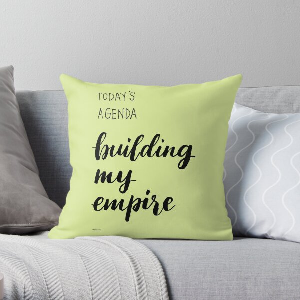 Today's agenda - building my empire Throw Pillow