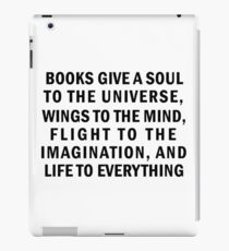 Books Give a Soul to the Universe iPad Case/Skin