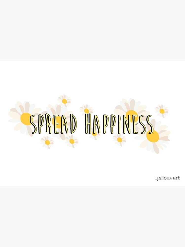 Spread Happiness Art Board Print By Yellow Art Redbubble