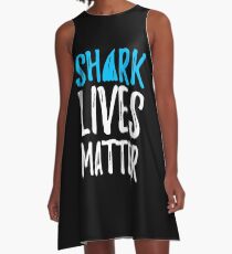 Shark Lives Matter Awareness T-Shirt for The Week A-Line Dress