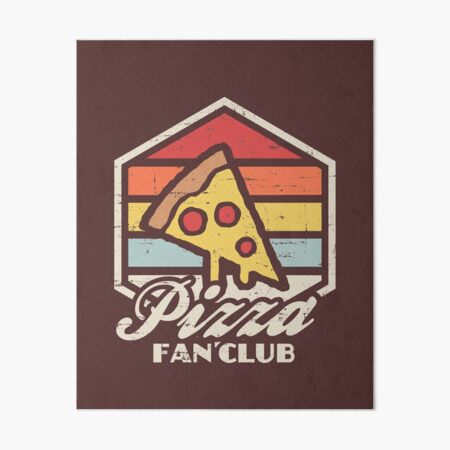 Pizza fan club Art Board Print
