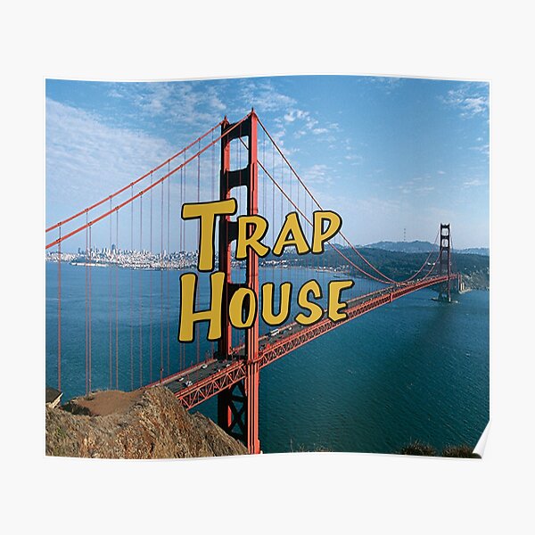 Full House Trap House Poster