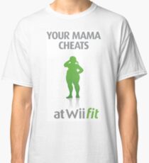 Mama cheats at WiiFit Classic T-Shirt