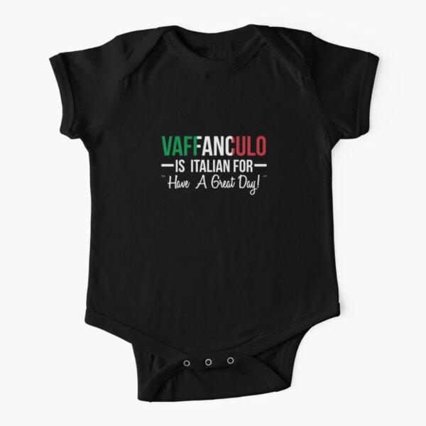 Vaffanculo Is Italian For Have A Great Day Short Sleeve Baby One-Piece