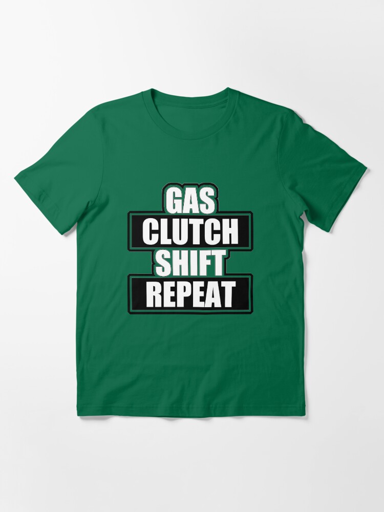 gas clutch shift repeat shirt
