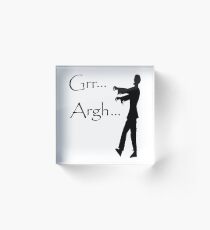 Grr Argh Acrylic Block
