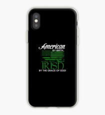 American By Birth Irish By The Grace of God St Patricks Day iPhone Case