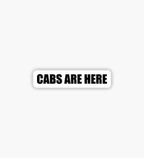 Cabs are here Sticker