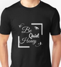 BE QUIET HONEY Slim Fit T-Shirt