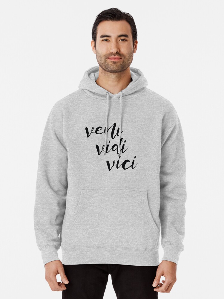 Veni vidi cheap vici hoodie