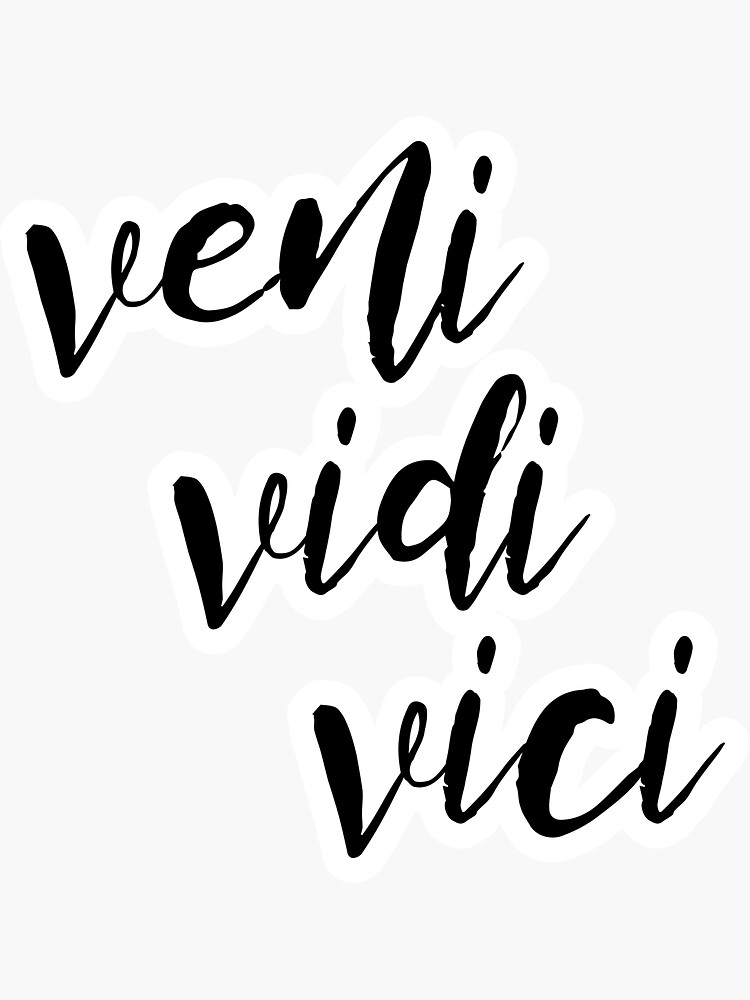 "Veni, Vidi, Vici" Sticker by RedDane | Redbubble