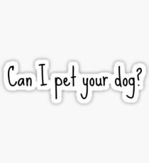 Can I Pet Your Dog? Sticker