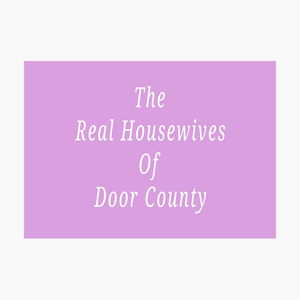 Item preview, Real Housewives Of Door County  designed and sold by RNF1.