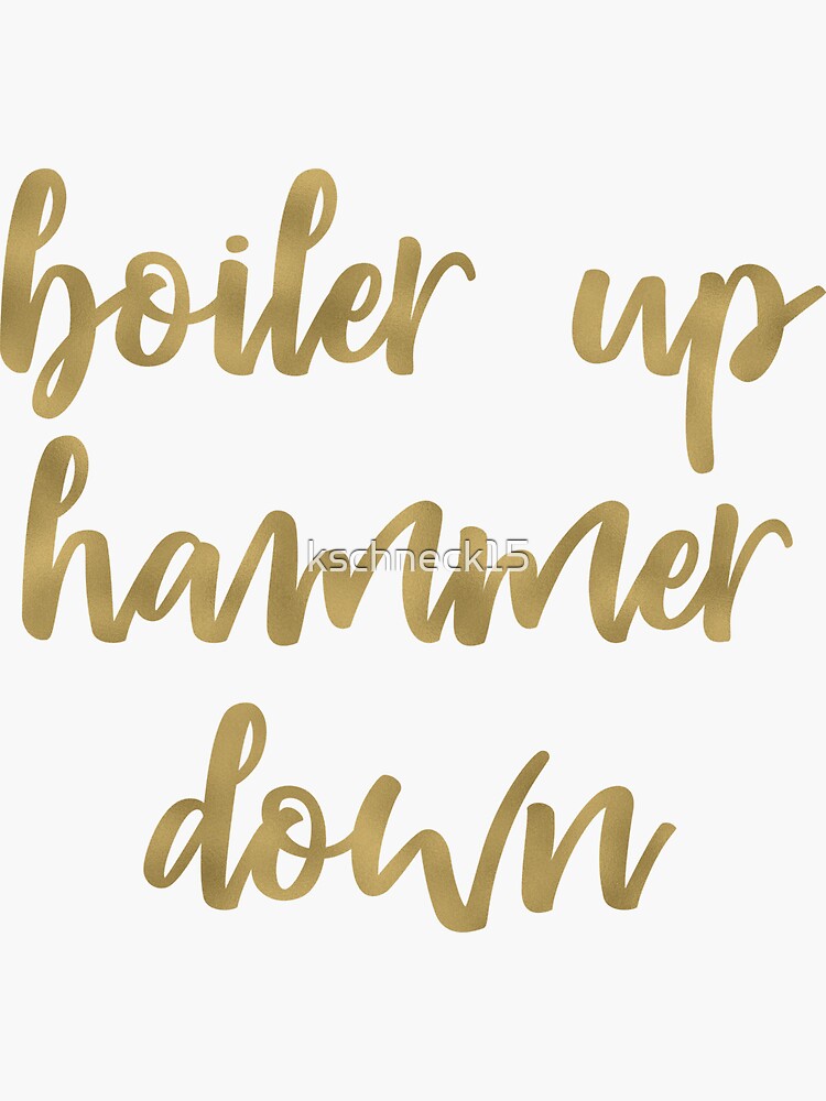 "Boiler Up Hammer Down Purdue Gold Foil" Sticker by kschneck15 Redbubble