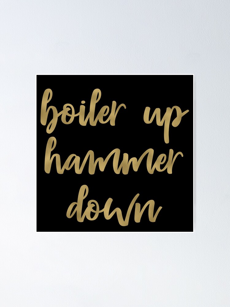 "Boiler Up Hammer Down Purdue Gold Foil" Poster by kschneck15 Redbubble