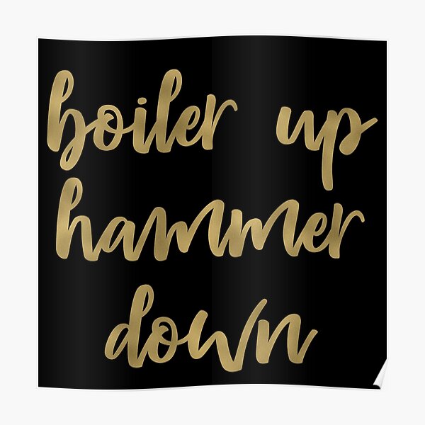 "Boiler Up Hammer Down Purdue Gold Foil" Poster by kschneck15 Redbubble
