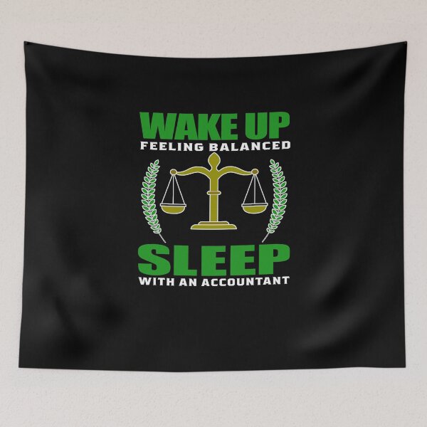 Item preview, Wake Up Feeling Balanced Sleep With Accountant designed and sold by KNUXX Shop.