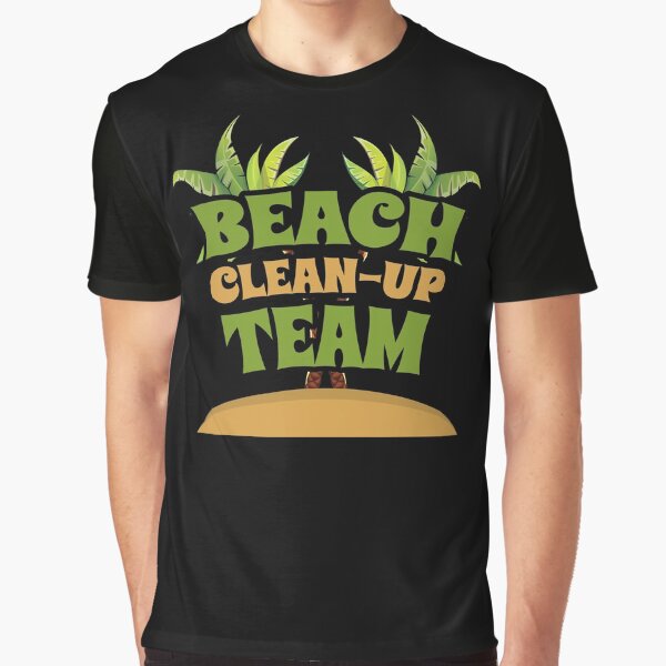 Beach Clean-Up Team Coast Cleanup Graphic T-Shirt
