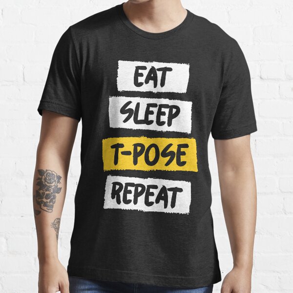 TPose Meme Eat Sleep TPose Repeat Poster by Festivalshirt - Fine Art America