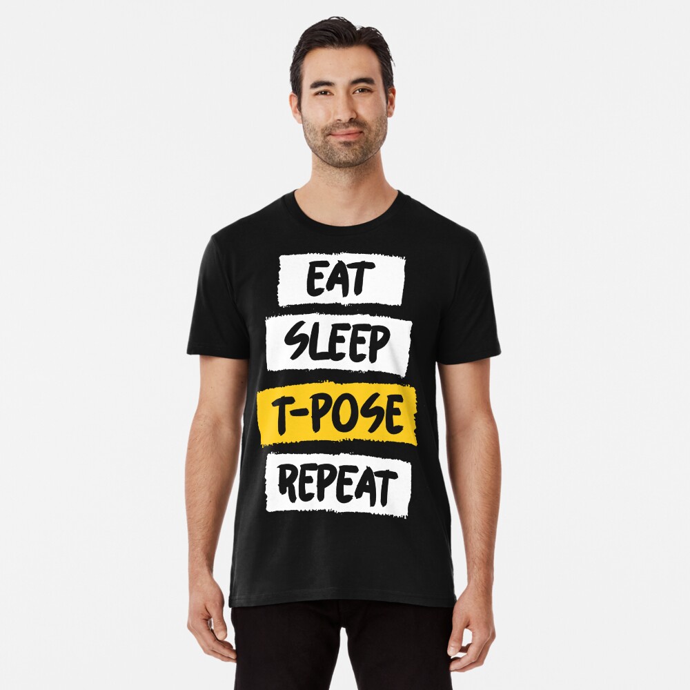 TPose Meme Eat Sleep TPose Repeat Poster by Festivalshirt - Fine Art America