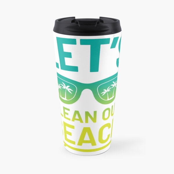 Beach Clean-Up "Let's Clean Our Beach" Surfer Style Travel Mug