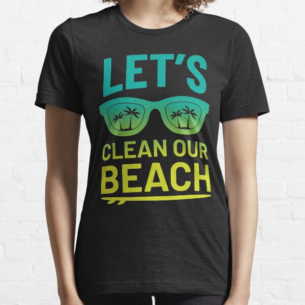 Beach Clean-Up "Let's Clean Our Beach" Surfer Style Essential T-Shirt