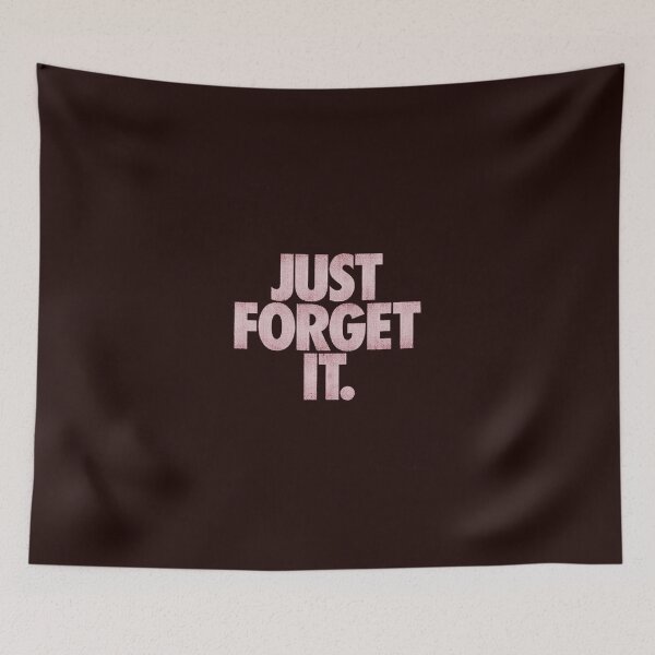 Item preview, Just forget it. designed and sold by CarlosMerch.