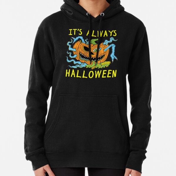 It's Always Halloween Pullover Hoodie