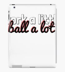 Ball a lot iPad Case/Skin
