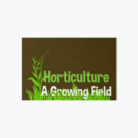 Horticulture Grows On You Art Board Print