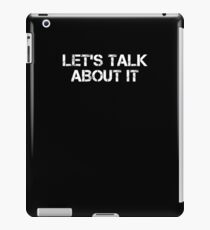 Let's talk about it iPad Case/Skin
