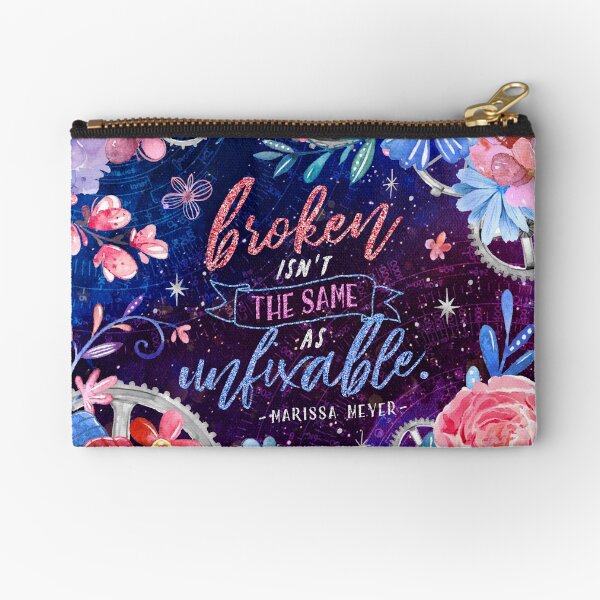 Broken isn't the same Zipper Pouch