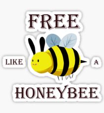 Free like a honey bee Sticker