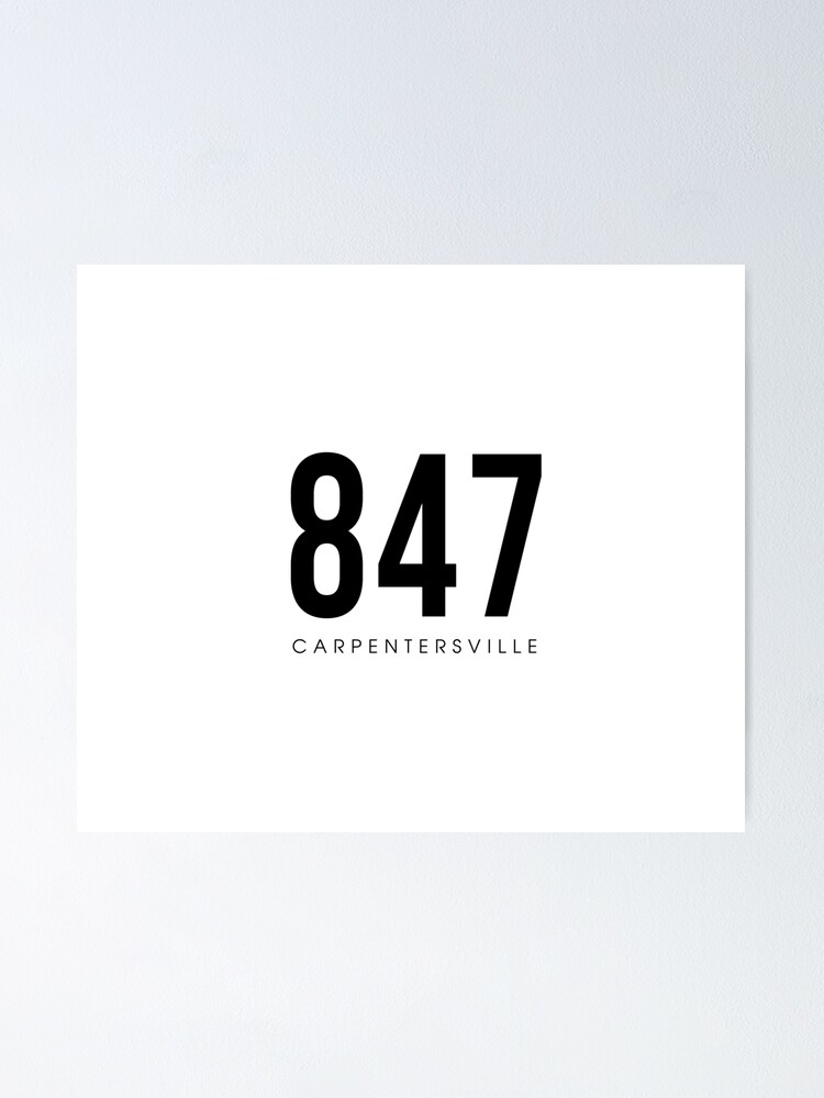 "Carpentersville, IL 847 Area Code design" Poster by CartoCreative