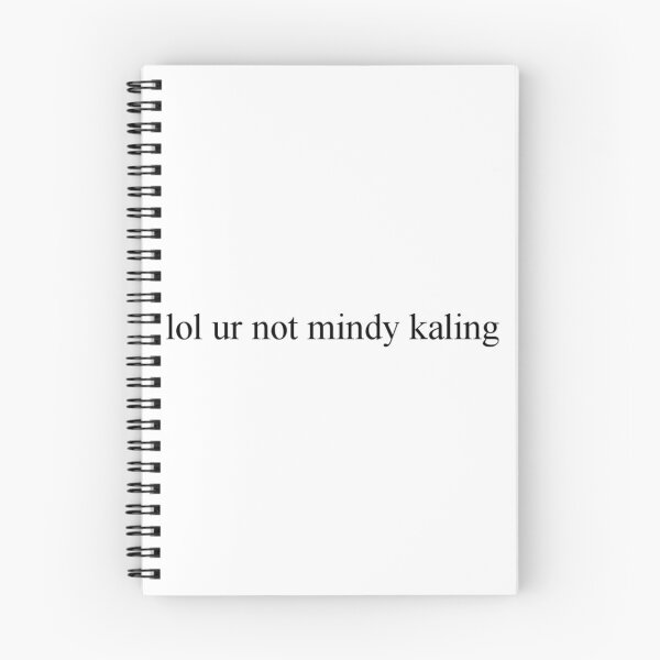 Item preview, lol ur not mindy kaling designed and sold by Molly McLeroy.