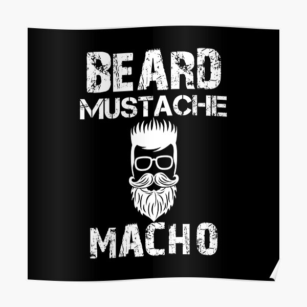 Macho Beard Posters | Redbubble