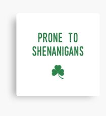 Prone To Shenanigans Canvas Print
